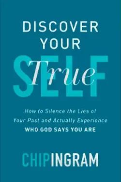 Discover Your True Self - Chip Ingram