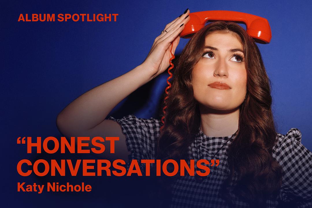 Album Spotlight Honest Conversations Katy Nichole