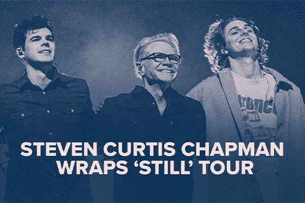 Steven Curtis Chapman Wraps "Still" Tour