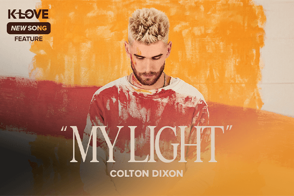 K-LOVE New Song Feature: "My Light" Colton Dixon