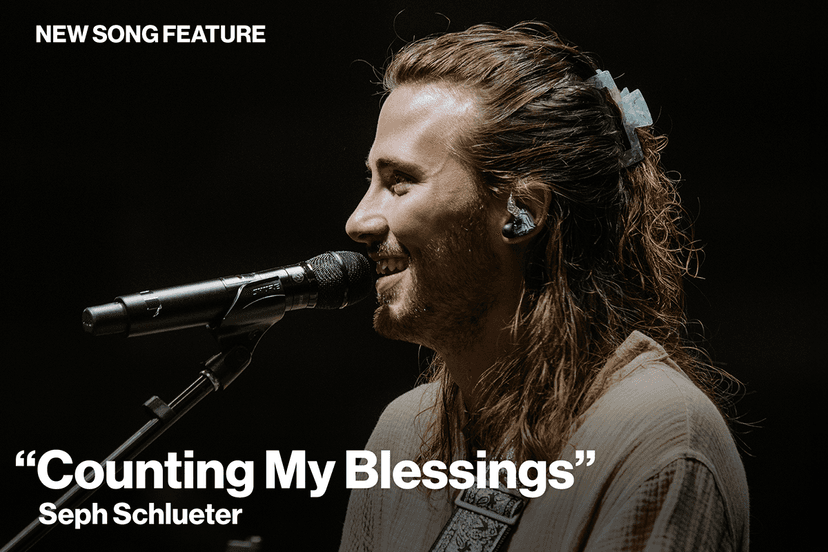 New Song Feature: "Counting My Blessings" Seph Schlueter