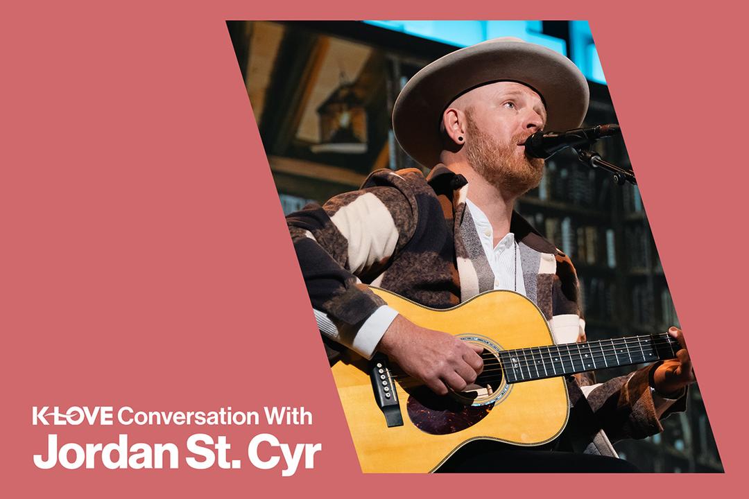 K-LOVE Conversation with Jordan St. Cyr