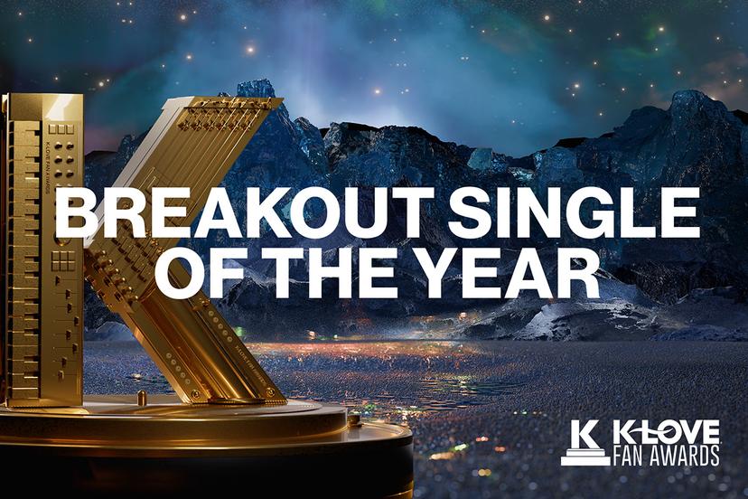 Vote for your favorite KLOVE breakout single to win at the 2025 KLOVE Fan Awards